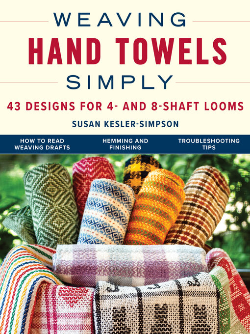 Title details for Weaving Hand Towels Simply by Susan Kesler-Simpson - Available
